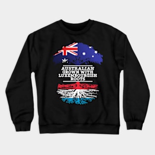 Australian Grown With Luxembourgish Roots - Gift for Luxembourgish With Roots From Luxembourg Crewneck Sweatshirt